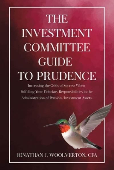 Cover for CFA Jonathan J. Woolverton · The Investment Committee Guide to Prudence (Paperback Book) (2021)