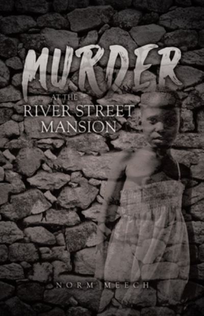 Cover for Norm Meech · Murder at the River Street Mansion (Paperback Book) (2022)