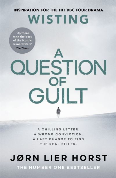 Cover for Jorn Lier Horst · A Question of Guilt: The heart-pounding new novel from the No. 1 bestseller - Wisting (Gebundenes Buch) (2021)