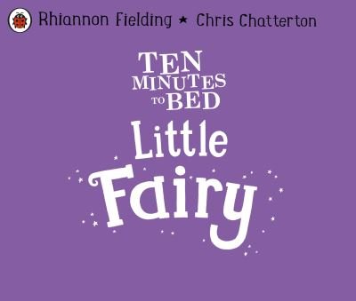 Cover for Rhiannon Fielding · Ten Minutes to Bed: Little Fairy - Ten Minutes to Bed (Pocketbok) (2022)