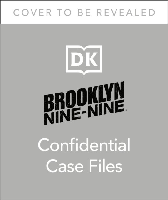 Cover for Dk · Brooklyn Nine-Nine Confidential Case Files: The Official Behind-the-Scenes Companion (Hardcover Book) (2023)