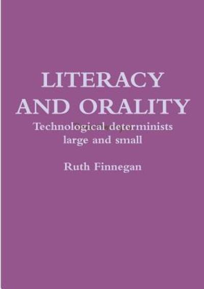 Cover for Ruth Finnegan · Literacy and orality Technological determinists large and small (Taschenbuch) (2017)