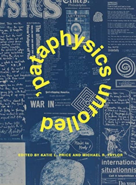 ’Pataphysics Unrolled - Refiguring Modernism (Paperback Book) (2024)