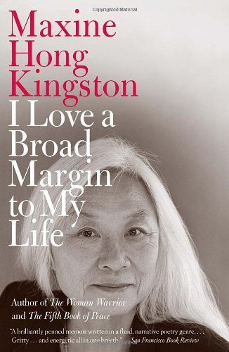 Cover for Maxine Hong Kingston · I Love a Broad Margin to My Life (Vintage International) (Taschenbuch) [Reprint edition] (2012)