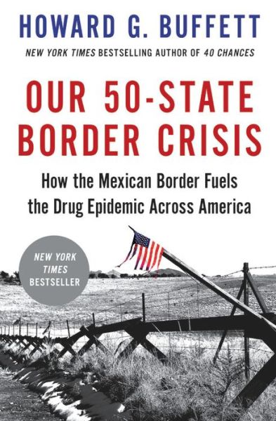 Cover for Howard G. Buffett · Our 50-State Border Crisis: How the Mexican Border Fuels the Drug Epidemic Across America (Paperback Book) (2019)