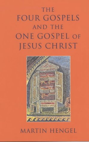 Cover for Martin Hengel · The Four Gospels and the One Gospel of Jesus Christ (Paperback Book) (2009)