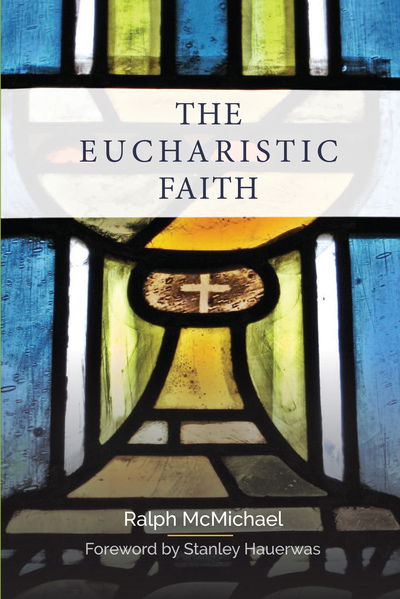 Cover for Ralph McMichael · The Eucharistic Faith (Paperback Book) (2019)