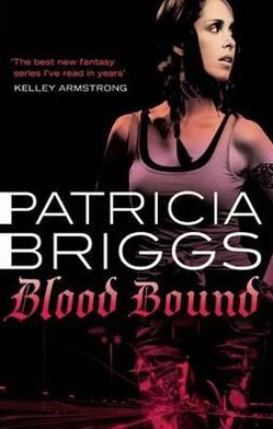 Blood Bound: Mercy Thompson: Book 2 - Mercy Thompson - Patricia Briggs - Kirjat - Little, Brown Book Group - 9780356500591 - torstai 2. kesäkuuta 2011