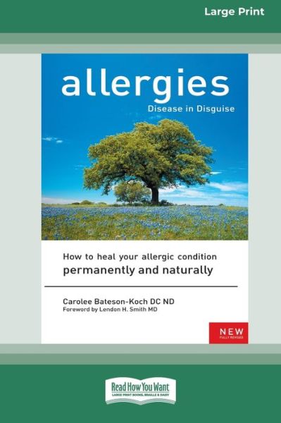 Cover for Carolee Bateson-Koch · Allergies, Disease in Disguise [Standard Large Print 16 Pt Edition] (Taschenbuch) (2012)