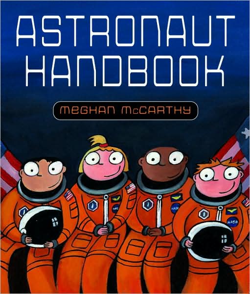 Cover for Meghan Mccarthy · Astronaut Handbook (Hardcover Book) (2008)