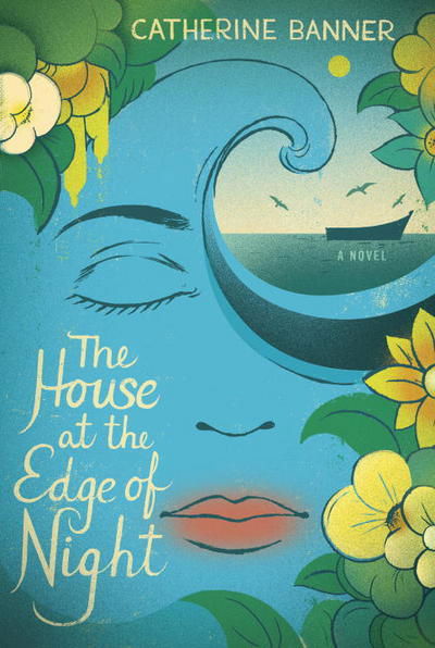 Cover for Banner · The House at the Edge of Night (Book) (2016)