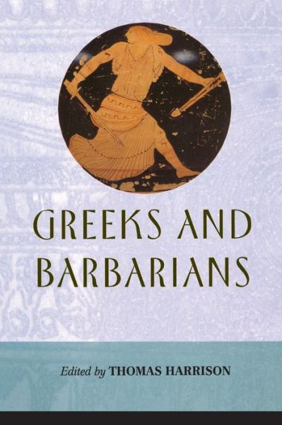 Cover for Thomas Harrison · Greeks and Barbarians (Paperback Book) (2001)