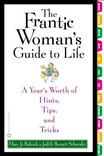 Cover for Judith B Schneider · The Frantic Woman's Guide to Life: A Year's Worth of Hints, Tips, and Tricks (Paperback Book) (2004)