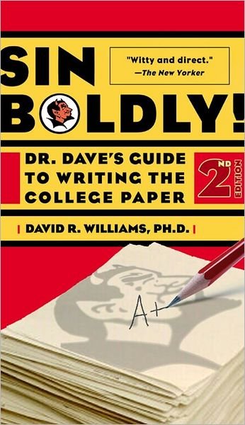 Sin Boldly!: Dr. Dave's Guide To Writing The College Paper - Dave Williams - Livros - Basic Books - 9780465091591 - 11 de agosto de 2004
