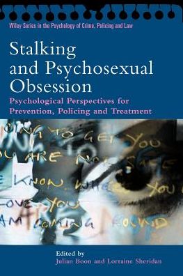 Cover for J Boon · Stalking and Psychosexual Obsession: Psychological Perspectives for Prevention, Policing and Treatment - Wiley Series in Psychology of Crime, Policing and Law (Paperback Book) (2002)