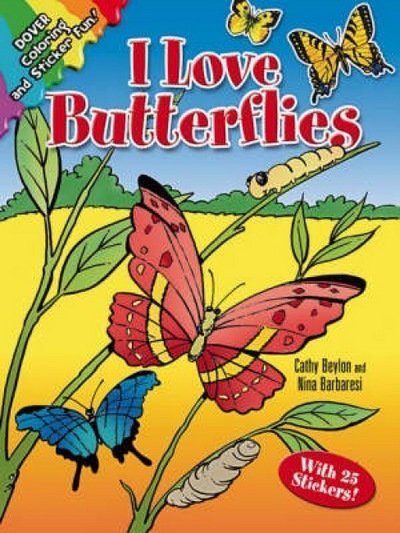 I Love Butterflies Sticker Book - Dover Nature Coloring Book - Cathy Beylon - Bøger - Dover Publications Inc. - 9780486456591 - 30. juli 2007
