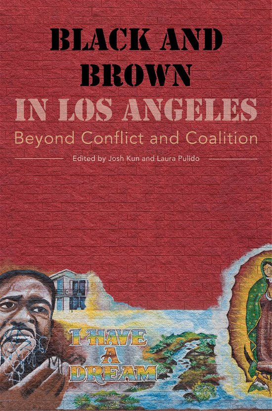 Cover for Kun · Black and Brown in Los Angeles: Beyond Conflict and Coalition (Innbunden bok) (2013)