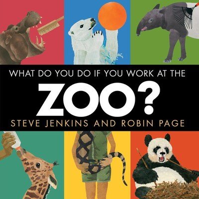 Cover for Steve Jenkins · What Do You Do If You Work at the Zoo? (Innbunden bok) (2020)