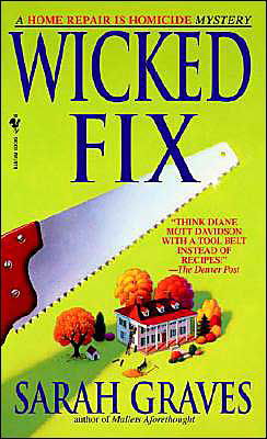 Wicked Fix: a Home Repair is Homicide Mystery - Sarah Graves - Książki - Bantam - 9780553578591 - 4 kwietnia 2000