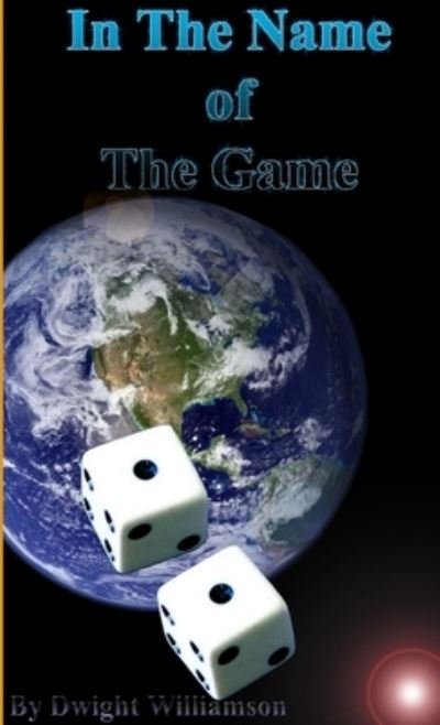 Cover for Dwight (Dazz) Williamson · In the Name of the Game (Bok) (2010)