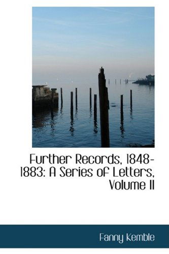 Cover for Fanny Kemble · Further Records, 1848-1883: a Series of Letters, Volume II (Paperback Book) (2008)