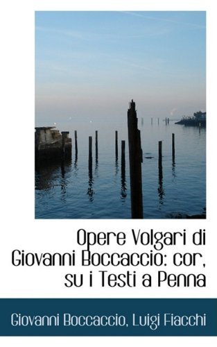 Cover for Giovanni Boccaccio · Opere Volgari Di Giovanni Boccaccio: Cor, Su I Testi a Penna (Innbunden bok) [Italian edition] (2009)