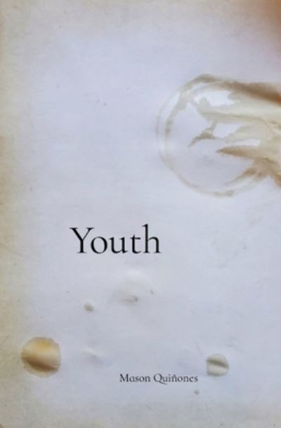 Cover for Mason Quiñones · Youth a collection of poems about growth (Paperback Book) (2020)