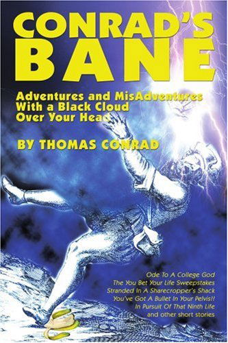 Cover for Thomas Conrad · Conrad's Bane: Adventures and Misadventures with a Black Cloud over Your Head (Taschenbuch) (2002)