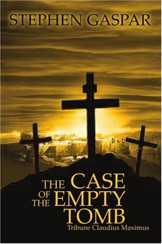 Cover for Stephen Gaspar · The Case of the Empty Tomb: Tribune Claudius Maximus (Paperback Book) (2004)