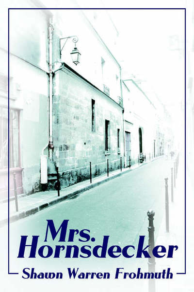 Cover for Shawn Warren Frohmuth · Mrs. Hornsdecker (Paperback Book) (2005)