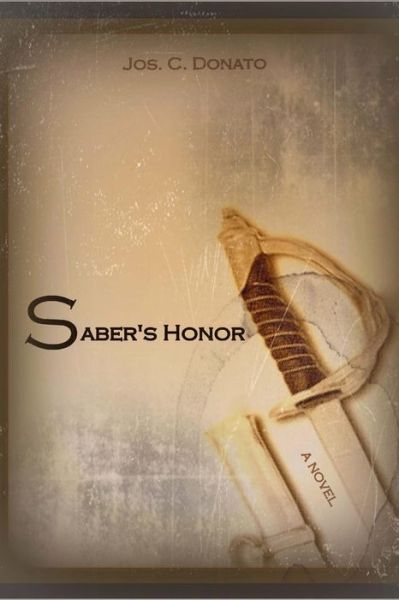 Cover for Jos. C. Donato · Saber's Honor: a Novel (Paperback Book) (2013)