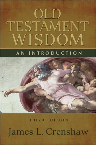Old Testament Wisdom, Third Edition: an Introduction - James L. Crenshaw - Livros - Westminster John Knox Press - 9780664234591 - 1 de fevereiro de 2010