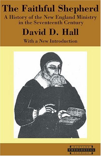 Cover for David D. Hall · The Faithful Shepherd: A History of the New England Ministry in the Seventeenth Century, With a New Introduction - Harvard Theological Studies (Paperback Book) (2006)