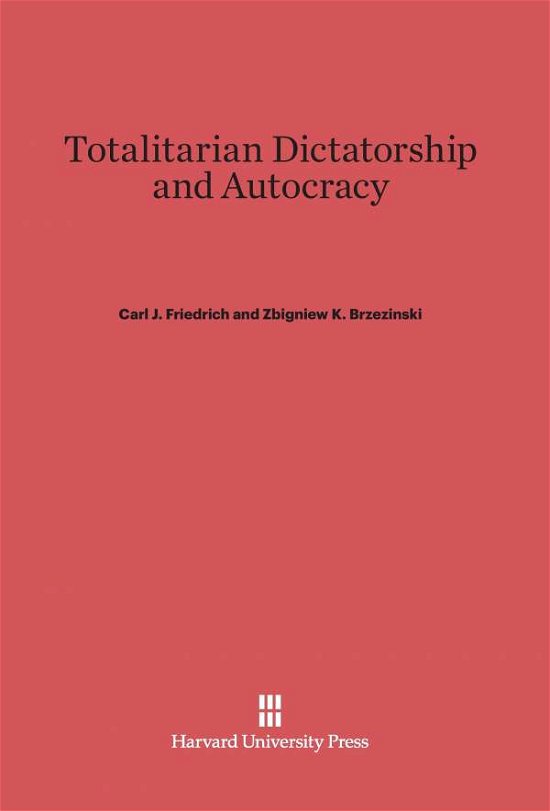 Cover for Zbigniew K. Brzezinski · Totalitarian Dictatorship and Autocracy (Gebundenes Buch) (1965)