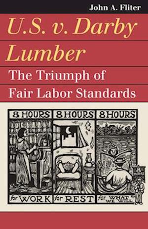 Cover for John A. Fliter · U.S. V. Darby Lumber: The Triumph of Fair Labor Standards - Landmark Law Cases and American Society (Paperback Book) (2025)