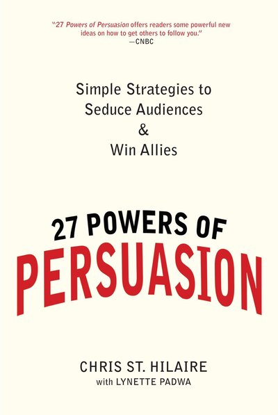 Cover for Lynette Padwa · 27 Powers of Persuasion: Simple Strategies to Seduce Audiences &amp; Win Allies (Paperback Book) (2011)