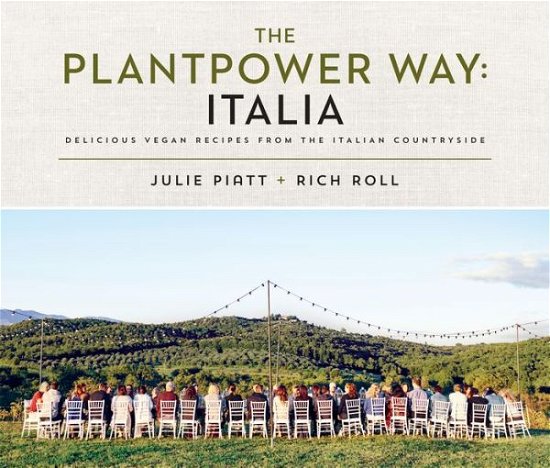 Cover for Rich Roll · The Plantpower Way: Italia: Delicious Vegan Recipes from the Italian Countryside: A Cookbook (Innbunden bok) (2018)