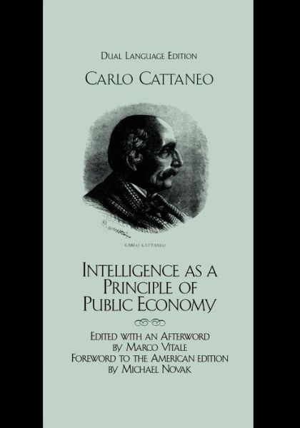 Cover for Carlo Cattaneo · Intelligence as a Principle of Public Economy: Del pensiero come principio d'economia publica - Studies in Ethics and Economics (Pocketbok) (2007)