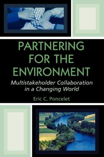 Cover for Eric C. Poncelet · Partnering for the Environment: Multistakeholder Collaboration in a Changing World (Paperback Book) (2004)