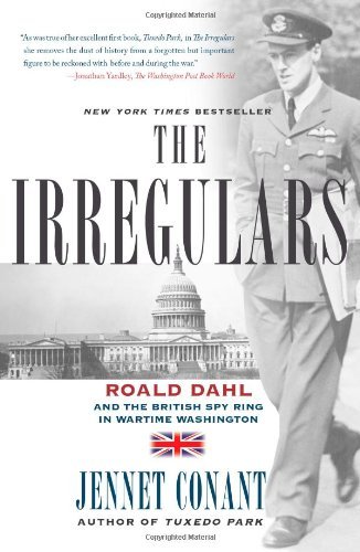 Cover for Jennet Conant · The Irregulars: Roald Dahl and the British Spy Ring in Wartime Washington (Pocketbok) [Reprint edition] (2009)