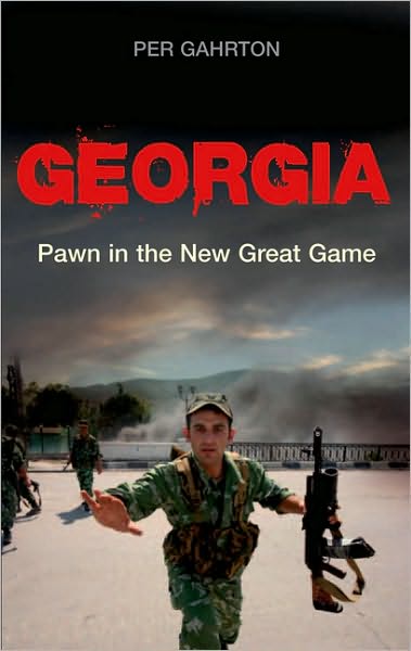 Cover for Per Gahrton · Georgia: Pawn in the New Great Game (Taschenbuch) (2010)