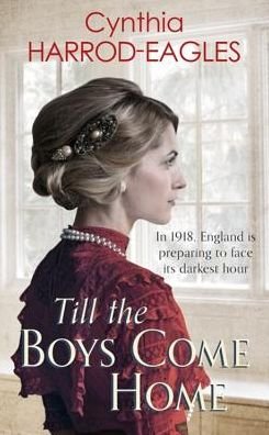 Cover for Cynthia Harrod-Eagles · Till the Boys Come Home: War at Home, 1918 - War at Home (Gebundenes Buch) (2018)