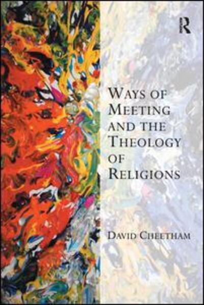 Cover for David Cheetham · Ways of Meeting and the Theology of Religions - Transcending Boundaries in Philosophy and Theology (Paperback Book) (2013)