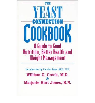 Cover for William G. Crook · Yeast Connection Cookbook: A Guide to Good Nutrition, Better Health and Weight Management (Paperback Book) [New edition] (2007)