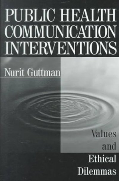 Cover for Nurit Guttman · Public Health Communication Interventions: Values and Ethical Dilemmas (Hardcover Book) (2000)