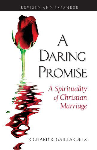 Cover for Richard Gaillardetz Phd · Daring Promise: a Spirituality of Christian Marriage (Paperback Book) [Revised and Expanded edition] (2007)