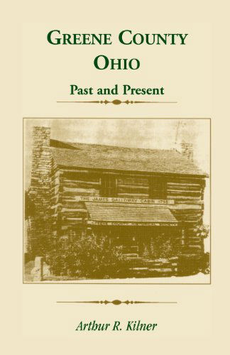 Cover for Arthur R Kilner · Greene County, Ohio: Past and Present (Paperback Book) (2013)