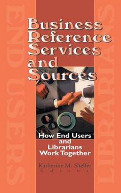 Cover for Linda S Katz · Business Reference Services and Sources: How End Users and Librarians Work Together (Hardcover Book) (1997)