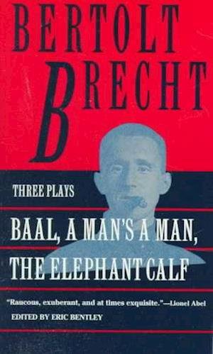 Cover for Bertolt Brecht · Baal, A Man's a Man, and the Elephant Calf (Brecht, Bertolt) (Paperback Bog) (1994)