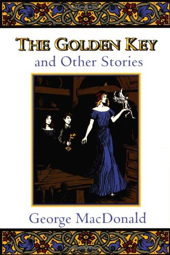 Cover for George MacDonald · The Golden Key: And Other Stories - Fantasy Stories of George MacDonald S. (Pocketbok) [New edition] (1980)